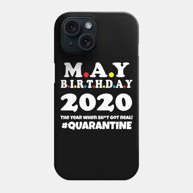 May Birthday 2020 Quarantine Phone Case by WorkMemes