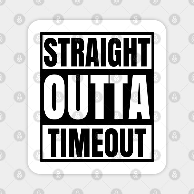 Straight Outta Timeout Magnet by HolyCowCreations