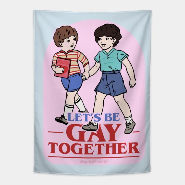 Let's Be Gay Together (Byler version) Tapestry by awfullyadorable