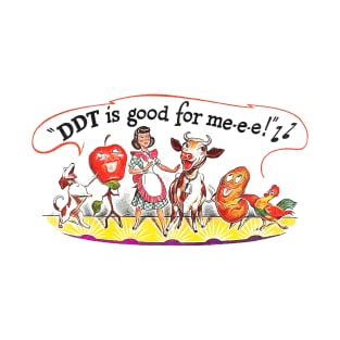 DDT Is Good For Me! T-Shirt