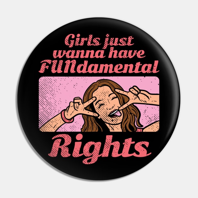 Girls Just Wanna Have FUNdamental Rights Pin by maxdax