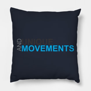 UNIQUE AND MOVEMENTS Pillow