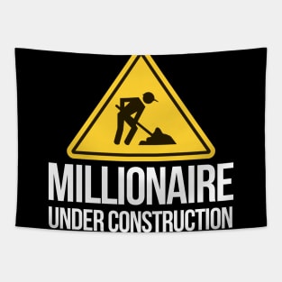 Millionaire under construction Tapestry