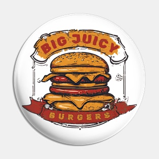 Big Juicy Burgers Pin