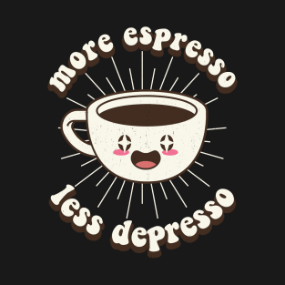 More Espresso Less Depresso Kawaii Coffee T-Shirt