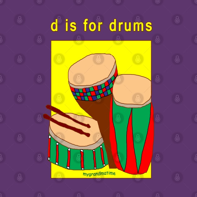 d is for drums by mygrandmatime