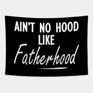 Fatherhood - Ain't no hood like fatherhood w Tapestry