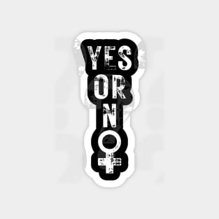 Yes or not, white letters on a black background and large question marks Magnet