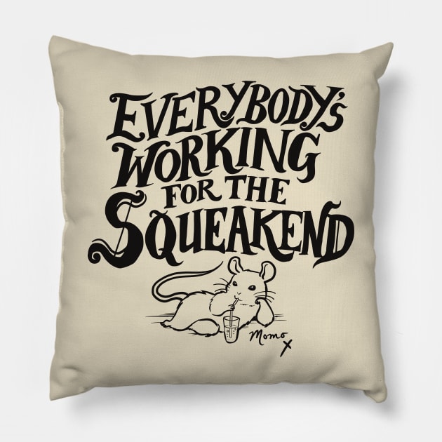 Everybody's Working for the Squeakend - black Pillow by Hello From the Magic Tavern