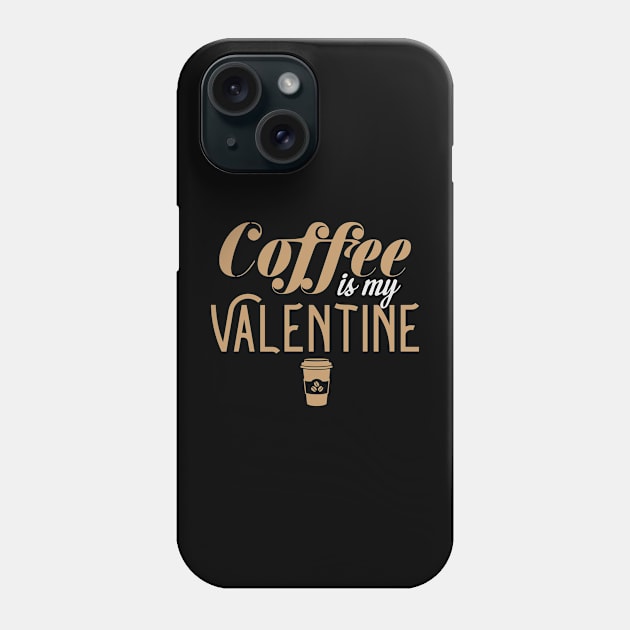 Coffee Is My Valentine Phone Case by pako-valor