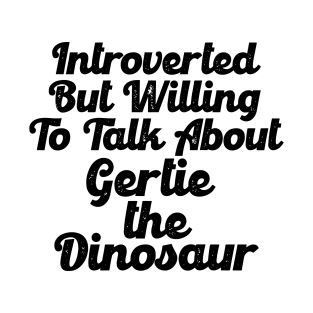 Introverted - Gertie The Dinosaur T-Shirt