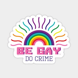 Be gay do crime Magnet