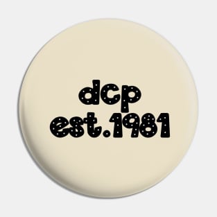 dcp est. 1981 Pin