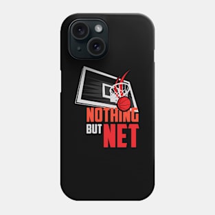 Nothing But Net Basketball Sport Bball Phone Case