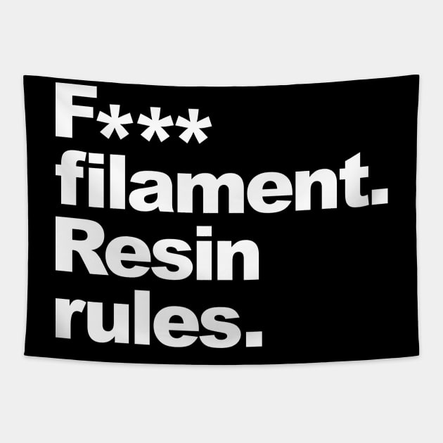 F*** Filament, Resin Rules Tapestry by Fibre Grease