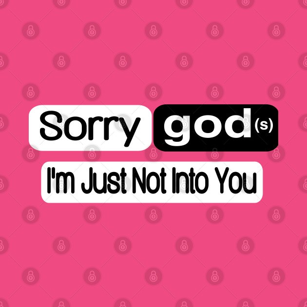 Disover Sorry god(s) I'm Just Not Into You - Double - No Gods No Masters - T-Shirt