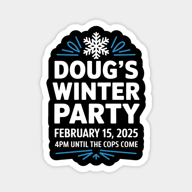 Dougs Winter Party February, Invite Winter Party Celebrate Magnet by ArtistTee ⭐⭐⭐⭐⭐