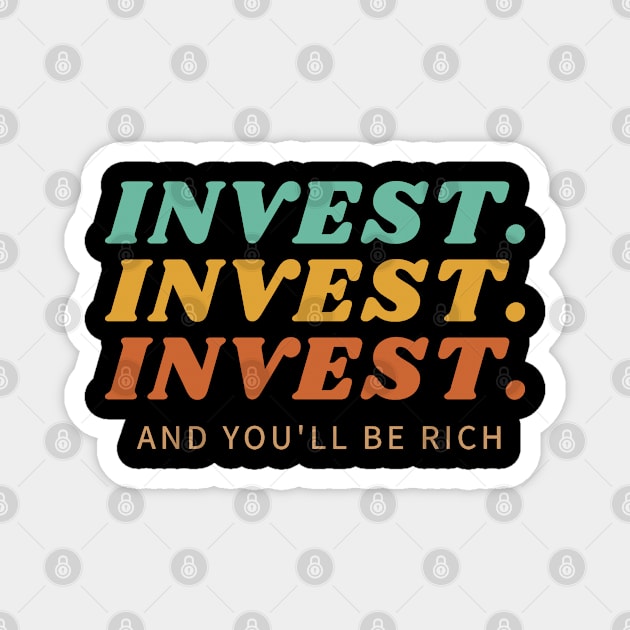 Invest Invest Invest tri Magnet by Trader Shirts