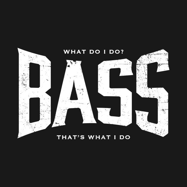 BASS That's what I do by ClothedCircuit