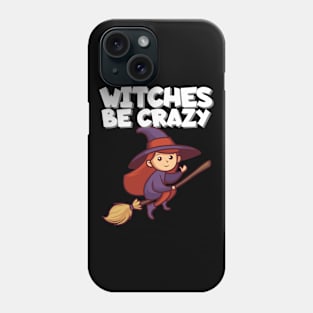 Witches be crazy Phone Case