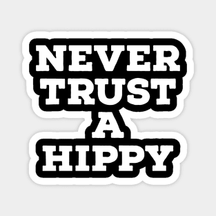 Never Trust a Hippy // Vintage Style Design Magnet