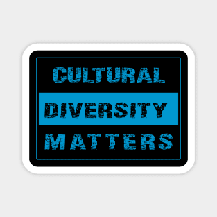 CULTURAL DIVERSITY MATTERS by Metissage -3 Magnet