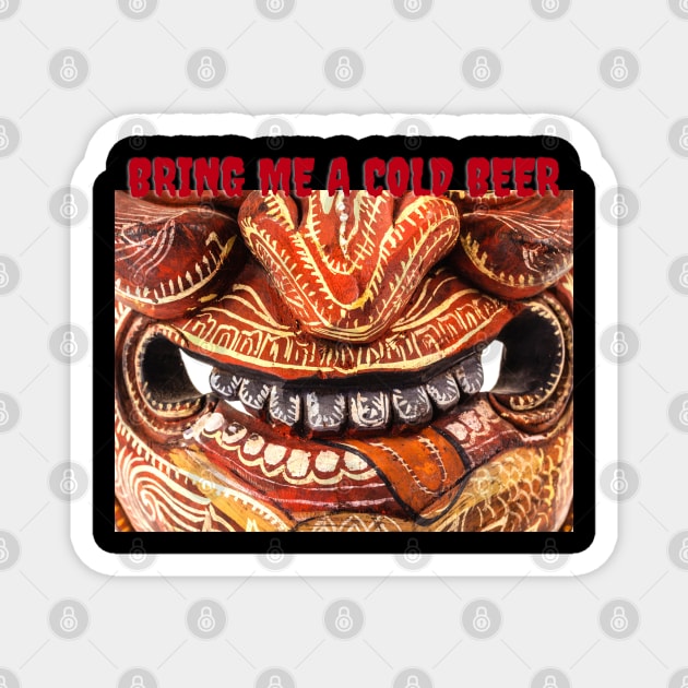 Bring Me A Cold Beer Halloween! Magnet by Kachanan@BoonyaShop