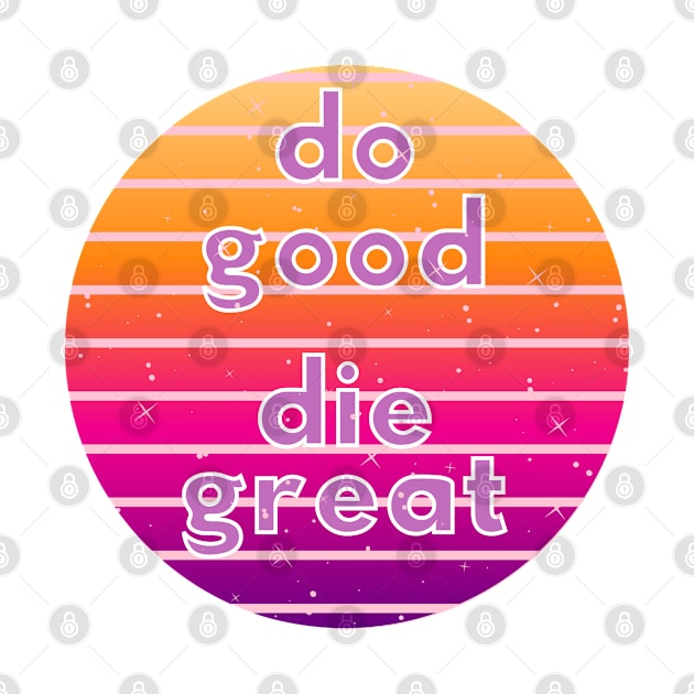 Do Good Die Great by After Daylight Project