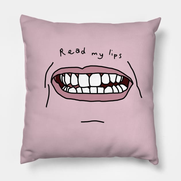 Read my Pink Lips Funny Face Pillow by ellenhenryart