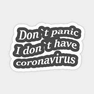 Don`t panic, I don`t have coronavirus. Magnet