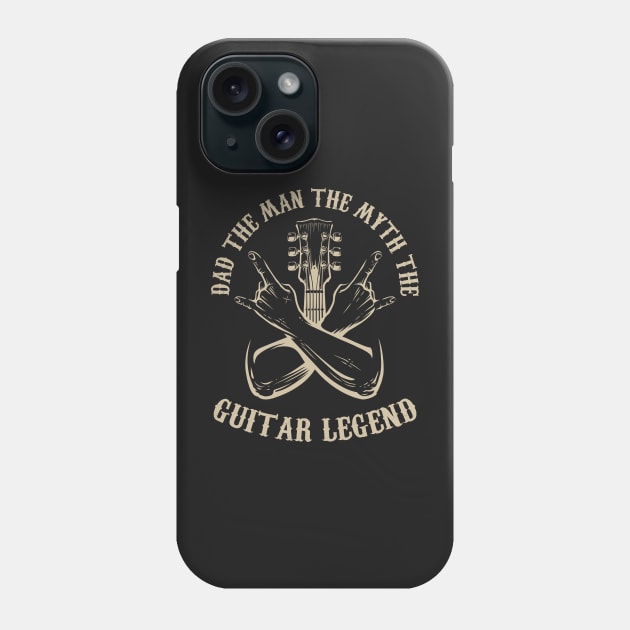 Dad The Man The Myth The Guitar Legend Funny Fathers Day Phone Case by RajaGraphica