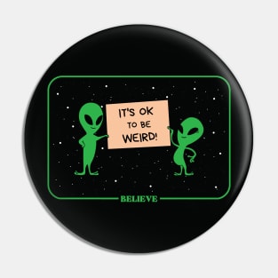 It's Ok To Be Weird Pin