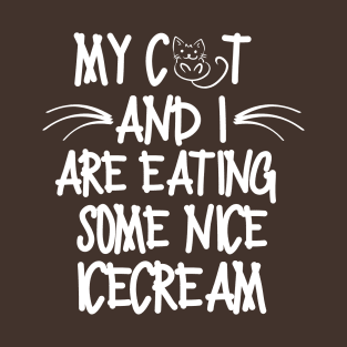 My cat and I are eating some nice icecream T-Shirt