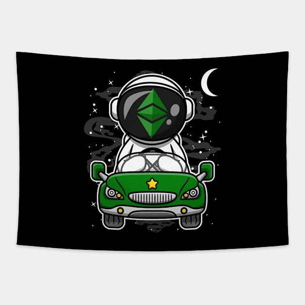 Astronaut Car Ethereum Classic Crypto ETH Coin To The Moon Crypto Token Cryptocurrency Wallet Birthday Gift For Men Women Kids Tapestry by Thingking About