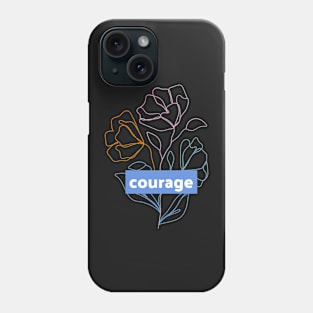 Courage Phone Case