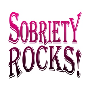 Sobriety_Rocks T-Shirt