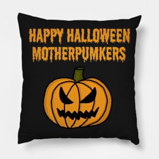 Happy Halloween Motherpumkers Pillow