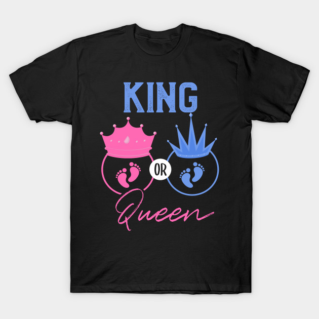 King Or Queen Gender Reveal Design Pregnancy T Shirt