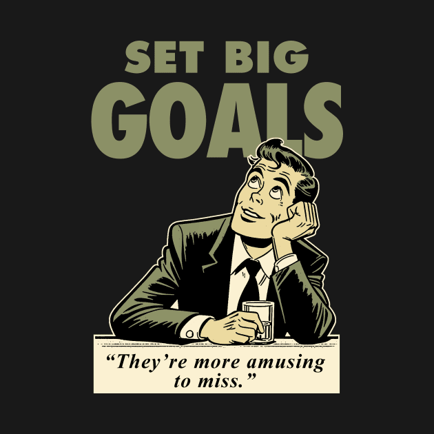 Set big goals by Retro Vibe