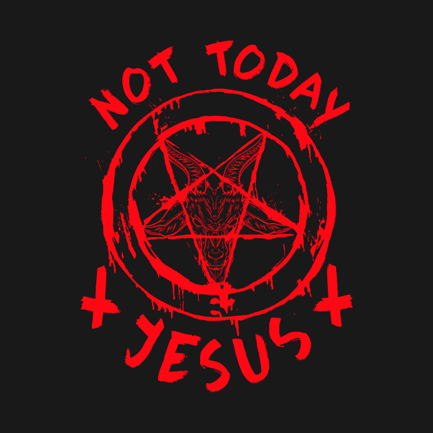 Not Today Jesus Gift for a Satanism Follower I Halloween product by biNutz