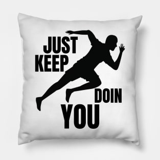 Just Keep Doin You - Sprinter Silhouette Black Text Pillow