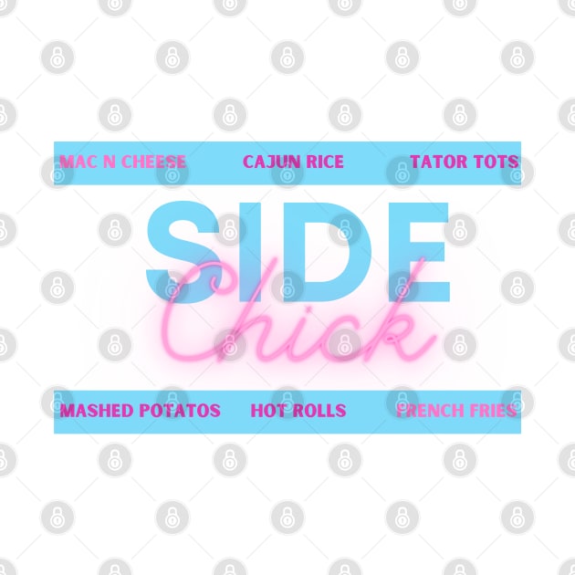 Side Chick! by SocietyTwentyThree