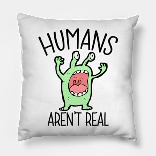 Humans aren't real - alien Pillow