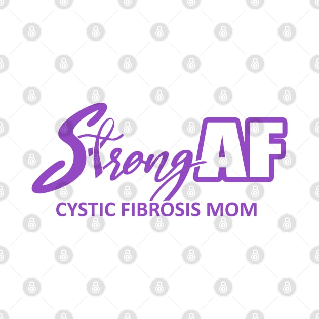 Strong AF Cystic Fibrosis Mom by CuteCoCustom