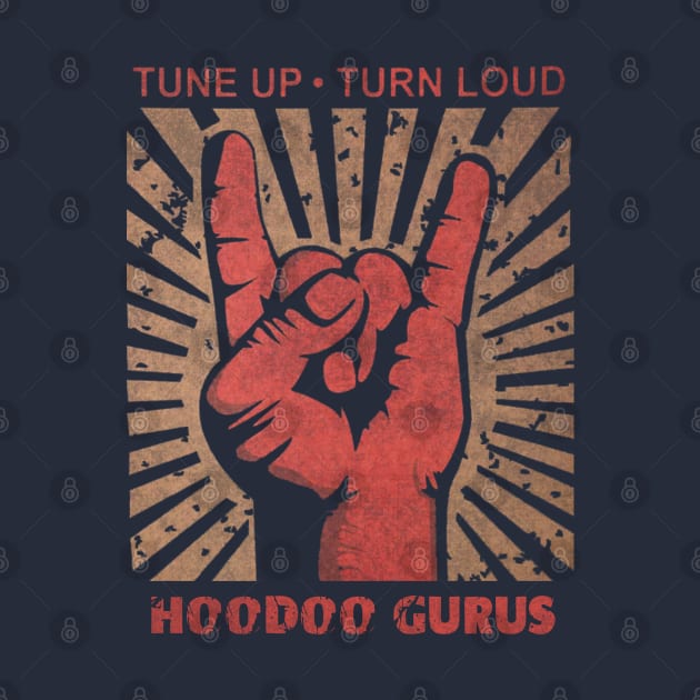 Tune up . Turn Loud Hoodoo Gurus by MenGemeyMashkan