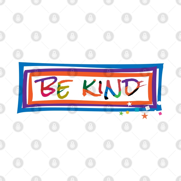 Be Kind! by dblaiya