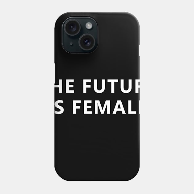 the future is female Phone Case by Ramy Art