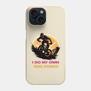 i do my own bike stunts Phone Case