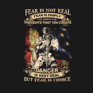 Fear Is Simple But Fear Is Choice T Shirt, Veteran Shirts, Gifts Ideas For Veteran Day T-Shirt