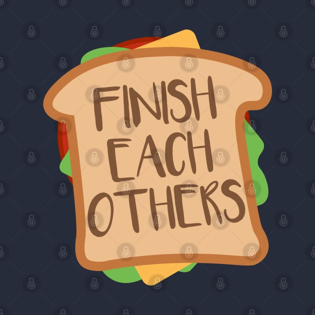 We Finish Each Other's Sandwiches by fashionsforfans